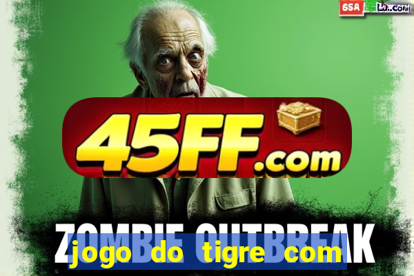 jogo do tigre com 5 reais